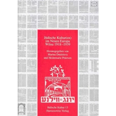 Abbildung von Jüdische Kultur im Neuen Europa Wilna 1918 1939 (Jüdische Kultur. Studien zur Geistesgeschichte, Religion und Literatur, Band 13)