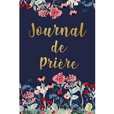 Abbildung von Journal de Prière: Un carnet Idéal pour garder une trace des enseignements vos séances prière et d&#039; étude la Bible Cadeau parfait les ... chrétiennes amoureuses versets bibliques