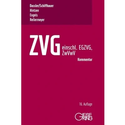 Abbildung von ZVG Gesetz über die Zwangsversteigerung und Zwangsverwaltung einschließlich EGZVG ZwVwV : Kommentar