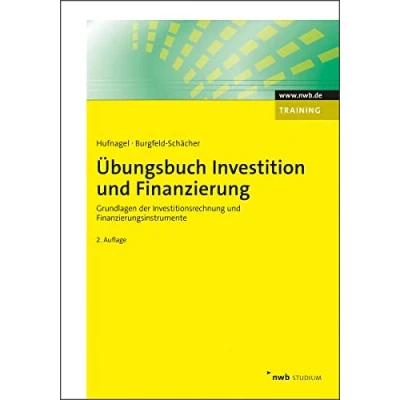Abbildung von Übungsbuch Investition und Finanzierung: Grundlagen der Investitionsrechnung Finanzierungsinstrumente (NWB Studium Betriebswirtschaft)
