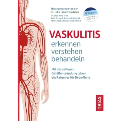 Abbildung von Vaskulitis erkennen, verstehen, behandeln: Mit der seltenen Gefäßentzündung leben: ein Ratgeber für Betroffene