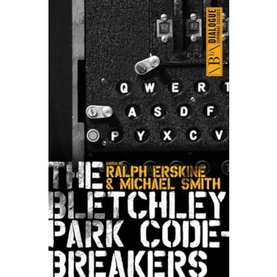 Abbildung von the Bletchley Park Codebreakers: How Ultra Shortened War and Led to Birth of Computer (Dialogue Espionage Classics)