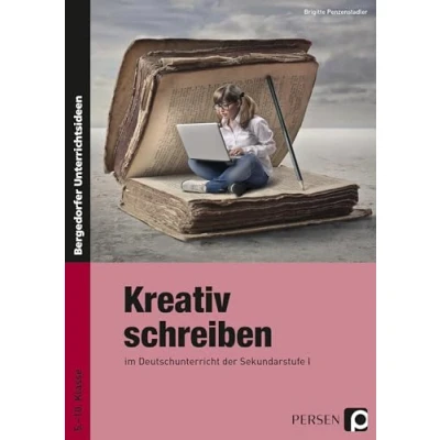 Abbildung von Kreativ schreiben: im Deutschunterricht der Sekundarstufe 1 (5. bis 10. Klasse)
