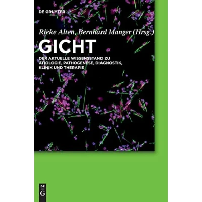 Abbildung von Gicht: Der aktuelle Wissensstand zu Ätiologie, Pathogenese, Diagnostik, Klinik und Therapie