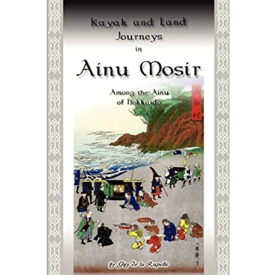 Abbildung von Kayak and Land Journeys in Ainu Mosir: Among the of Hokkaido
