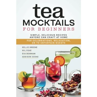 Abbildung von Tea Mocktails For Beginners: Simple, Delicious Recipes Anyone Can Craft At Home