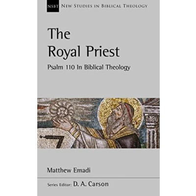 Abbildung von The Royal Priest: Psalm 110 in Biblical Theology (New Studies Theology)