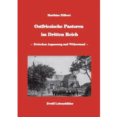 Abbildung von Ostfriesische Pastoren im Dritten Reich: zwischen Anpassung und Widerstand 12 Pastorenporträts