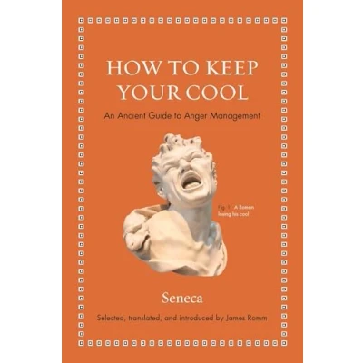 Abbildung von How to Keep Your Cool: An Ancient Guide Anger Management (Ancient Wisdom for Modern Readers)