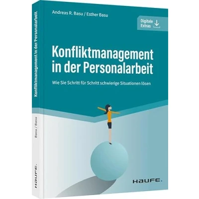 Abbildung von Konfliktmanagement in der Personalarbeit: Wie Sie Schritt für schwierige Situationen lösen (Haufe Fachbuch)