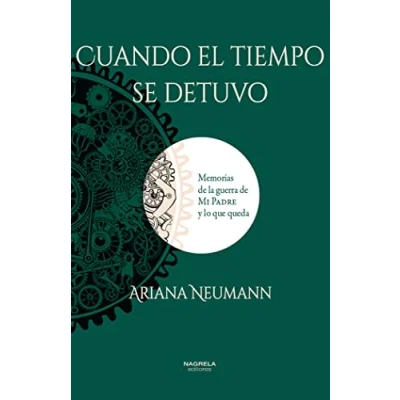 Abbildung von CUANDO EL TIEMPO SE DETUVO: Memorias de la guerra mi padre y lo que queda