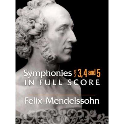 Abbildung von Felix Mendelssohn: Symphonies 3, 4 and 5 in Full Score: Nos. Score (Dover Orchestral Music Scores)