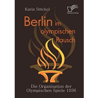Abbildung von Berlin im Olympischen Rausch. Die Organisation der Spiele 1936