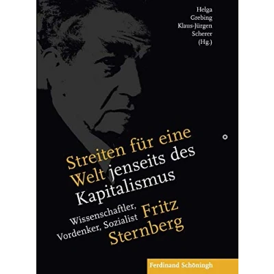 Abbildung von Streiten für eine Welt jenseits des Kapitalismus: Fritz Sternberg Wissenschaftler, Vordenker, Sozialist