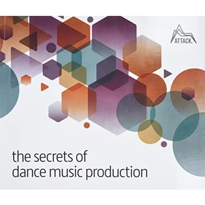 Abbildung von the Secrets of Dance Music Production: World&#039;s Leading Electronic Production Magazine Delivers Definitive Guide to Making Cutting Edge