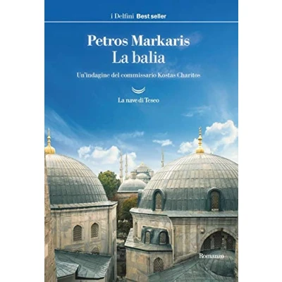 Abbildung von La balia. Un&#039;indagine del commissario Kostas Charitos (I delfini. Best seller)