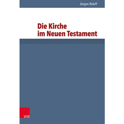 Abbildung von Grundrisse zum Neuen Testament, Bd.10, Die Kirche im Testament (Grundrisse Testament: Das Neue Deutsch, Ergänzungsreihe, Band 10)