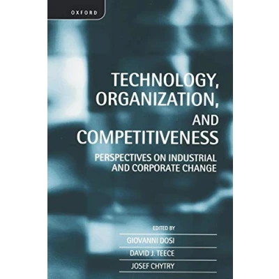 Abbildung von Technology, Organization, and Competitiveness: Perspectives on Industrial Corporate Change