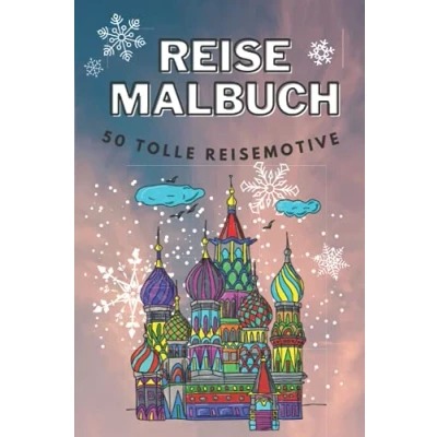 Abbildung von REISE MALBUCH 50 TOLLE REISEMOTIVE: Reisemalbuch zum Träumen und Planen Reiseinspiration mit tollen Motiven Malen für Erwachsene Kinder ... Entspannung, Ablenkung Anti Stress