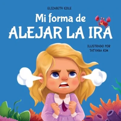 Abbildung von Mi forma de alejar la ira: Libro para niños sobre el control del enojo y las emociones infantiles (Cuento los sentimientos) (My way: Social Emotional Books for Kids)