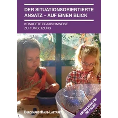 Abbildung von Der situationsorientierte Ansatz Auf einen Blick: Konkrete Praxishinweise zur Umsetzung