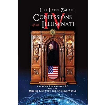Abbildung von Confessions of an Illuminati Volume IV: American Renaissance 2.0 and the missing link from Invisible World