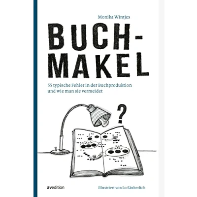 Abbildung von Buchmakel: 55 typische Fehler in der Buchproduktion und wie man sie vermeidet