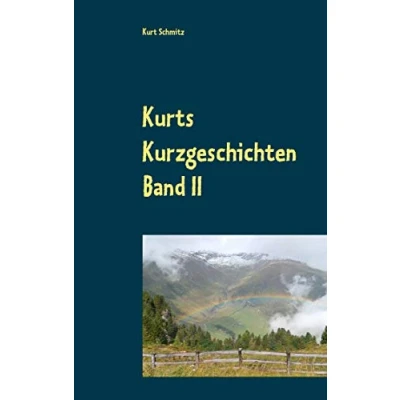 Abbildung von Kurts Kurzgeschichten Band II: Geschichten aus dem Leben
