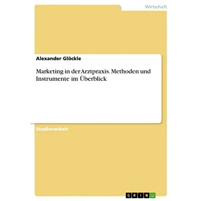 Abbildung von Marketing in der Arztpraxis. Methoden und Instrumente im Überblick