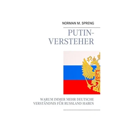 Abbildung von Putin Versteher: Warum immer mehr Deutsche Verständnis für Russland haben