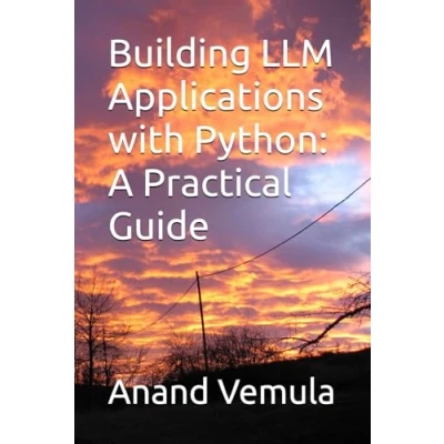 Abbildung von Building LLM Applications with Python: A Practical Guide