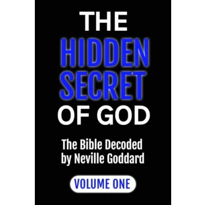 Abbildung von The HIDDEN SECRET OF GOD: Bible Decoded by Neville Goddard: VOLUME ONE (MASTERS METAPHYSICS, Band 1)