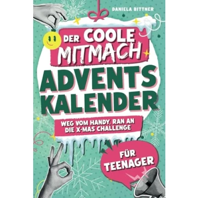 Abbildung von Der coole Mitmach Adventskalender für Teenager! Weg vom Handy, ran an die X mas Challenge: Mit krassen Rätseln, Fun Facts, Witzen &amp; LOL Spielen Jungen und Mädchen