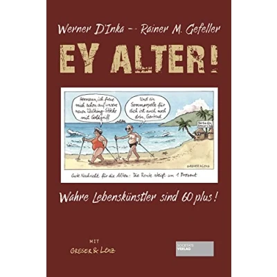 Abbildung von Ey Alter!: Die wahren Lebenskünstler sind 60plus