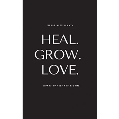 Abbildung von Heal. Grow. Love: Words to Help You Become