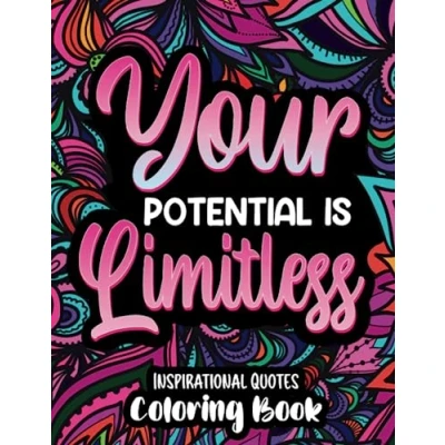 Abbildung von Your Potential Is Limitless Inspirational Quotes Coloring Book: 50 Motivational and Patterns for Adults Teens