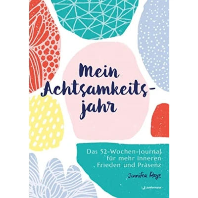 Abbildung von Mein Achtsamkeitsjahr: Das 52 Wochen Journal für mehr inneren Frieden und Präsenz
