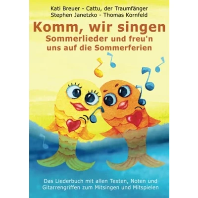 Abbildung von Komm, wir singen Sommerlieder und freu&#039;n uns auf die Sommerferien: Das Liederbuch mit allen Texten, Noten Gitarrengriffen zum Mitsingen ... Liederbuchreihe Goldfischcover, Band 16)