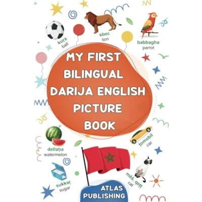 Abbildung von My first bilingual Darija English picture book: 500 illustrated words in the Moroccan Arabic dialect A visual dictionary with on everyday ... for kids and beginner adults