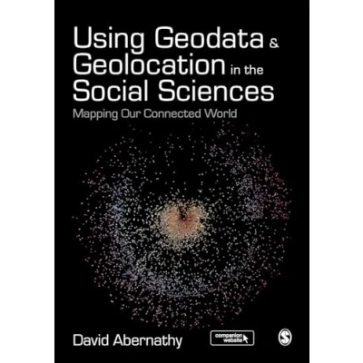 Abbildung von Using Geodata and Geolocation in the Social Sciences: Mapping our Connected World