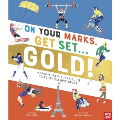 Abbildung von On Your Marks, Get Set, Gold!: A Fact Filled, Funny Guide to Every Olympic Sport