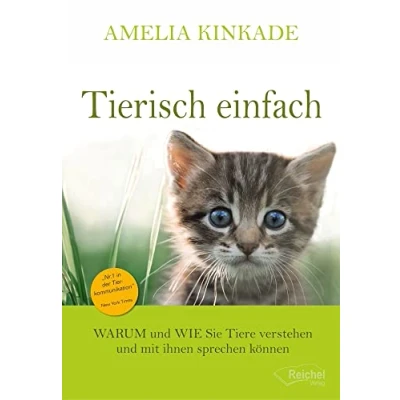 Abbildung von Tierisch einfach: WARUM und WIE Sie Tiere verstehen mit ihnen sprechen können: könnenn