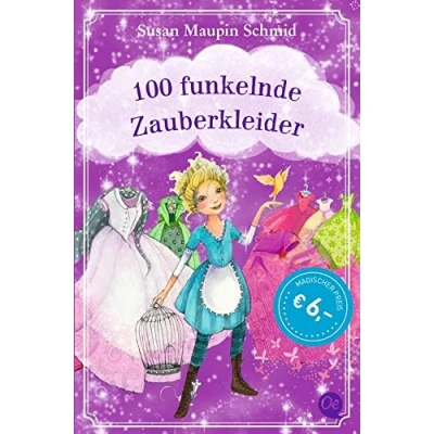 Abbildung von 100 funkelnde Zauberkleider 1: Modernes, witziges Kinderbuch mit einer Prise Magie für Mädchen ab 9 Jahren