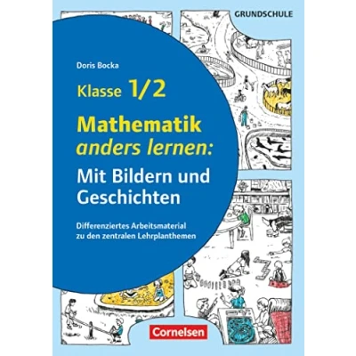 Abbildung von Mit Bildern und Geschichten lernen Klasse 1/2: Mathematik anders lernen: Differenziertes Arbeitsmaterial zu den zentralen Lehrplanthemen Kopiervorlagen