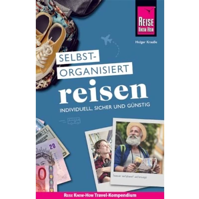 Abbildung von Reise Know How Selbstorganisiert Reisen : individuell, sicher und günstig (Sachbuch)