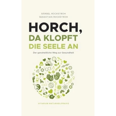 Abbildung von Horch, da klopft die Seele an!: Der ganzheitliche Weg zur Gesundheit.
