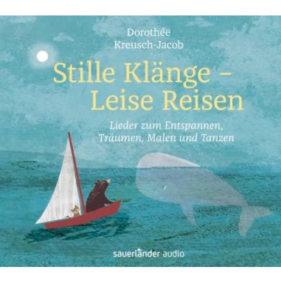 Abbildung von Stille Klänge Leise Reisen: Lieder zum Entspannen, Träumen, Malen und Tanzen