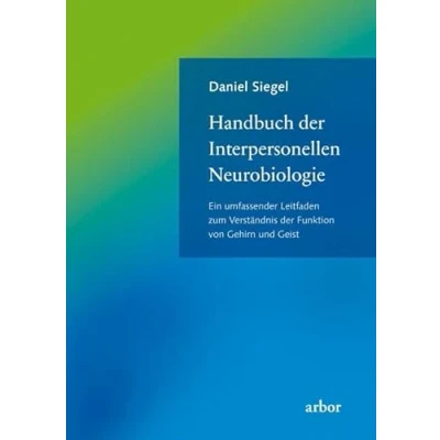 Abbildung von Handbuch der Interpersonellen Neurobiologie: Ein umfassender Leitfaden zum Verständnis Funktion von Gehirn und Geist
