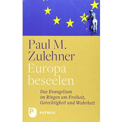 Abbildung von Europa beseelen: Das Evangelium im Ringen um Freiheit, Gerechtigkeit und Wahrheit