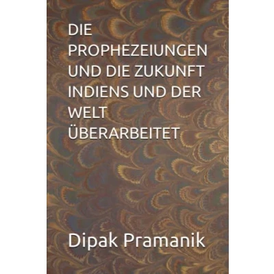 Abbildung von DIE PROPHEZEIUNGEN UND ZUKUNFT INDIENS DER WELT ÜBERARBEITET